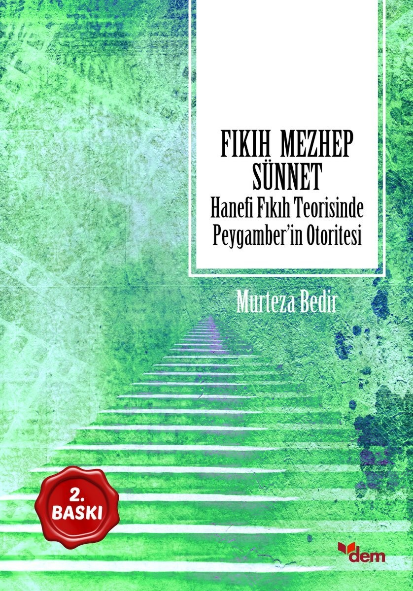 Fıkıh Mezhep Sünnet: Hanefi Fıkıh Teorisinde Peygamber’in Otoritesi