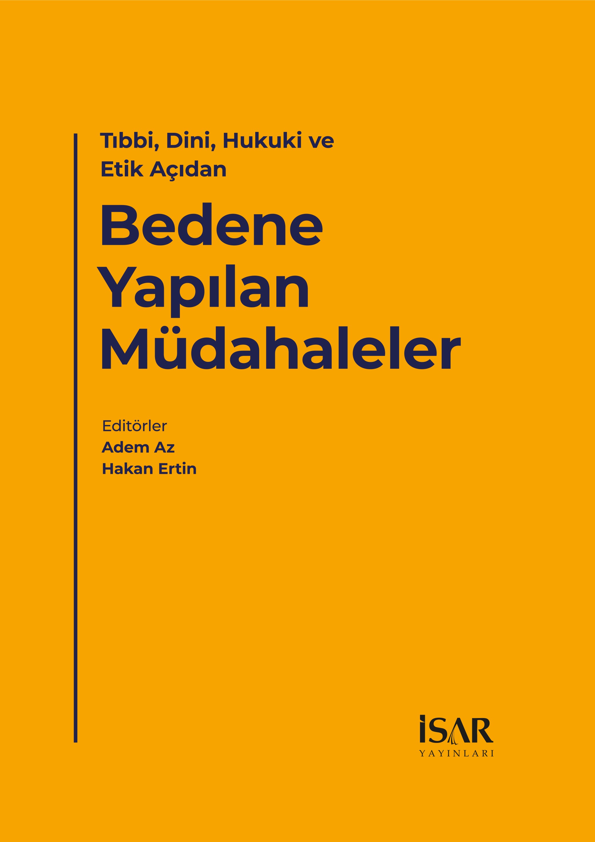 Tıbbi, Dini, Hukuki ve Etik Açıdan Bedene Yapılan Müdahaleler 